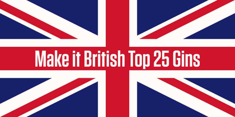 Make it British Top 25 Gins