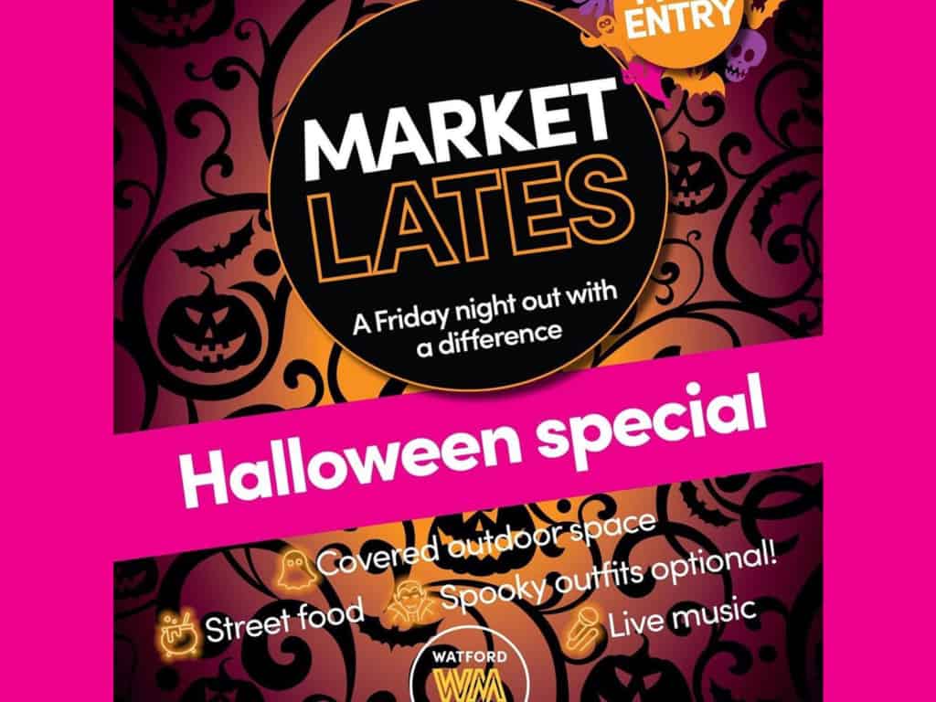 Watford Market Lates 29 Oct 2021
